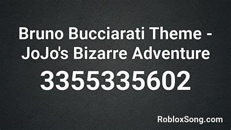 Bruno Bucciarati Theme Jojos Bizarre Adventure Roblox Id Roblox