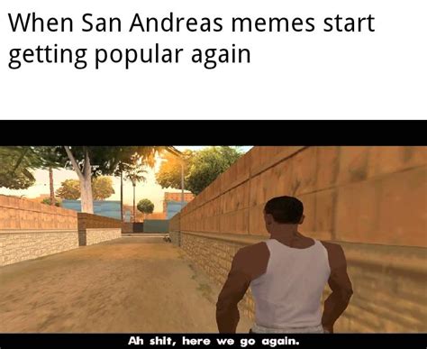 San Andreas Was A Great Game Rmemes
