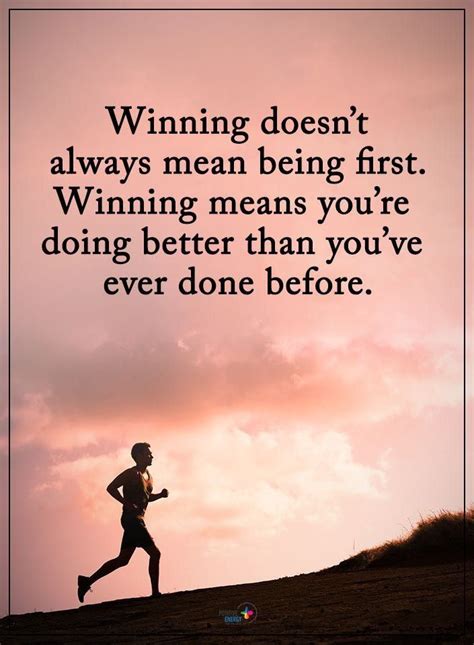 Winning Doesnt Always Mean Being First Winning Means Youre Doing