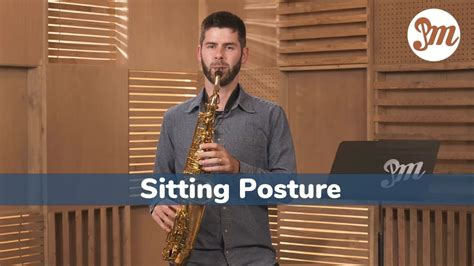 Alto Saxophone Technique 101 Lesson 4 Sitting Posture Practicing Musician Youtube