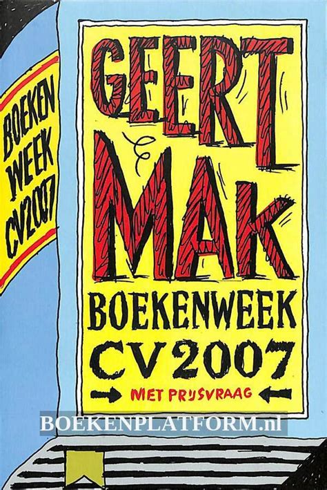 Contemporary authors, new revision series dictionary. 2007 Geert Mak Boekenweek CV | BoekenPlatform.nl