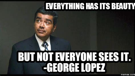 George Lopez Quotes Shortquotes Cc