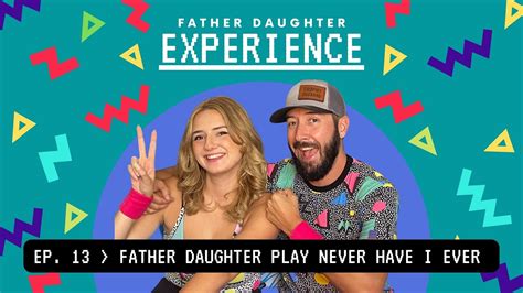 Playing Never Have I Ever As A Father Daughter Duo Youtube
