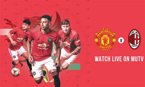 Lịch thi đấu bóng đá hôm nay. Trực tiếp MU vs AC Milan, link xem MU vs AC Milan 23h30 ...