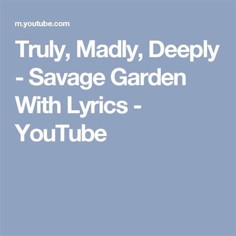 Truly Madly Deeply Savage Garden With Lyrics Youtube Savage Garden Lyrics Savage