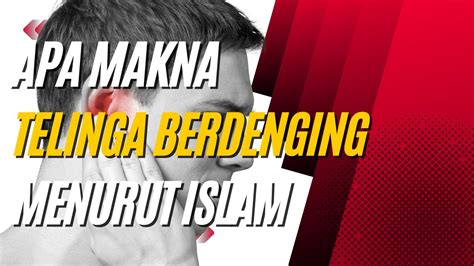 Apa Makna Telinga Berdenging Menurut Islam YouTube