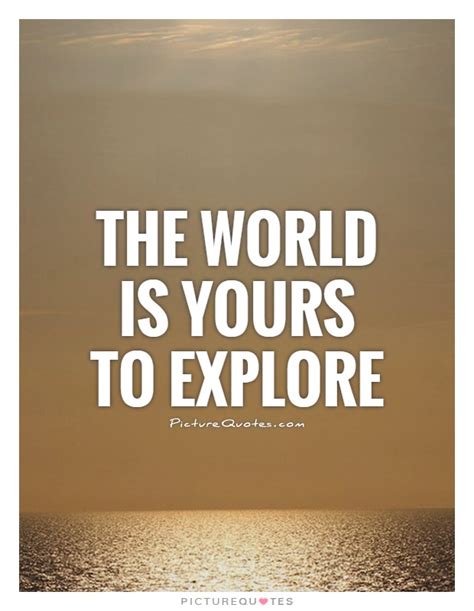 Quotes About Exploring The World Quotesgram