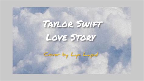 Love Story Taylor Swift Cover By Lyn Lapid Lyrics Video Youtube