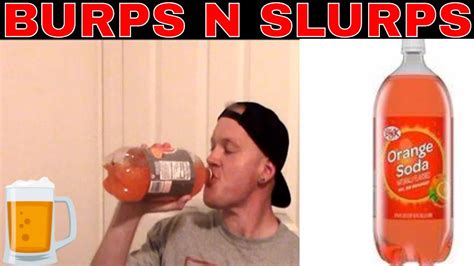 Loud Huge Burp Burps N Slurps Big K Orange Soda Youtube
