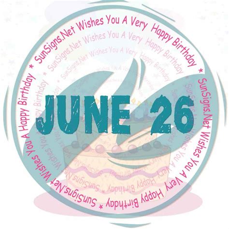 June 26 Zodiac Is Cancer Birthdays And Horoscope Sunsignsnet
