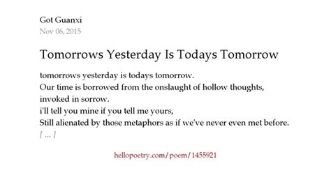 Tomorrows Yesterday Is Todays Tomorrow By Got Guanxi Hello Poetry