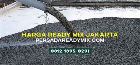 Harga Beton Cor Ready Mix Jakarta Per M3 Murah Supplier Terpercaya