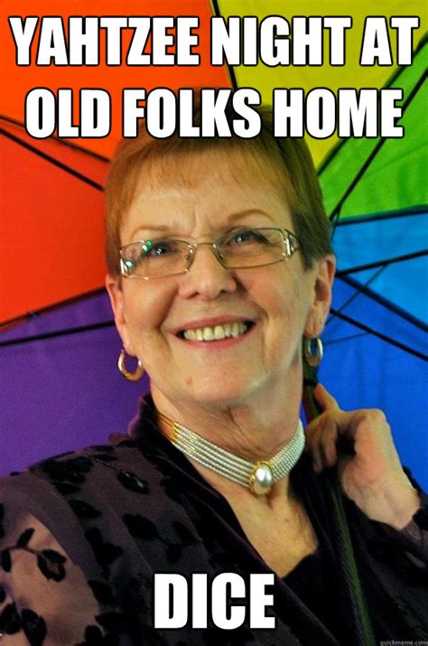 Yahtzee Night At Old Folks Home Dice Accidental Meme Grandmother