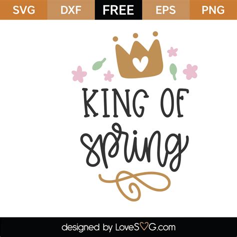 Free King Of Spring Svg Cut File