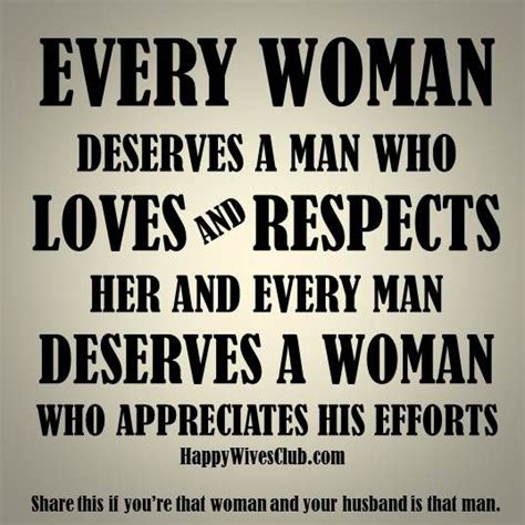 Every Woman Deserves A Man Who Loves And Respects Her Loving A Woman Quotes Love Quotes For