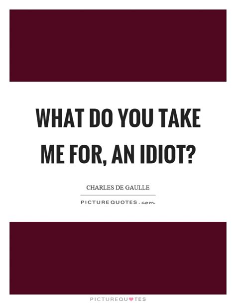 Idiot Quotes Idiot Sayings Idiot Picture Quotes Page 3