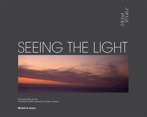 SEEING THE LIGHT: single pages pdfx4 by Michel le Sueur - Issuu