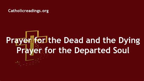 Catholic Prayer For The Dead And The Dying Prayer For The Departed
