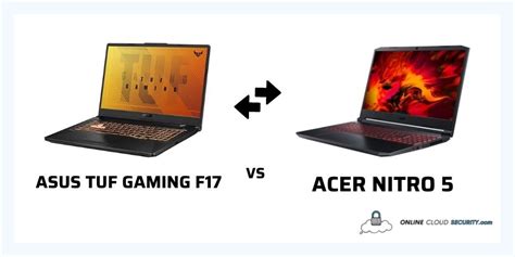 Asus Tuf F17 Vs Acer Nitro 5 Which Laptop Is Better Online Cloud