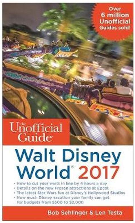 The Unofficial Guide To Walt Disney World 2017 Bob Sehlinger
