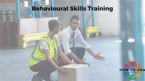 What Is Behavioral Skills Training Bst How To Aba