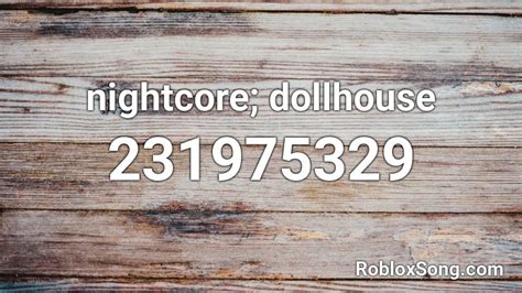Nightcore Dollhouse Roblox Id Roblox Music Codes