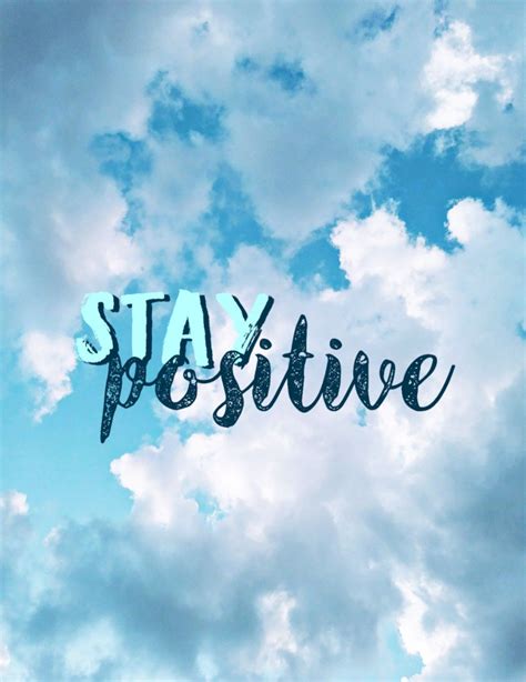 Stay Positive Wallpaper Positive Wallpapers Inspirational Quotes