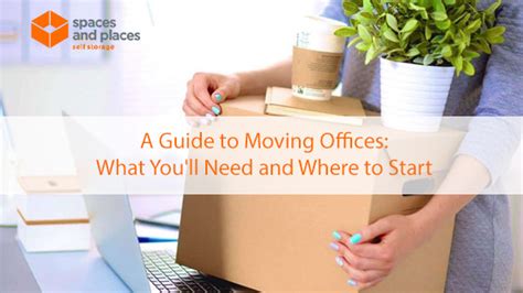 A Guide To Moving Offices What Youll Need And Where To Start Spaces