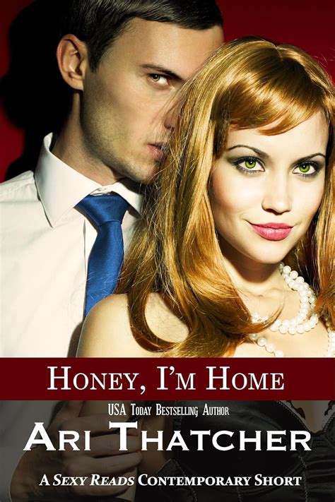 Honey I M Home Sexy Contemporary Short Story Kindle Edition By Thatcher Ari Literature