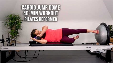 Cardio Jump Dome Workout 40 Minutes Pilates Reformer Youtube