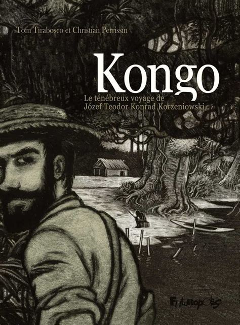 Kongo Le Voyage De Józef Conrad Au Congo