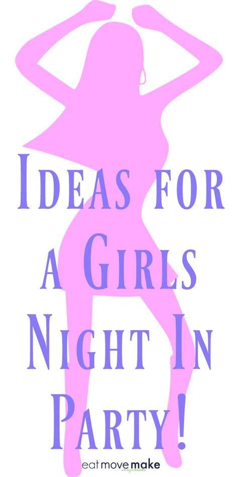 Girls Night In Ideas Foolproof Ideas For The Perfect Party Moms Night Girls Night Party