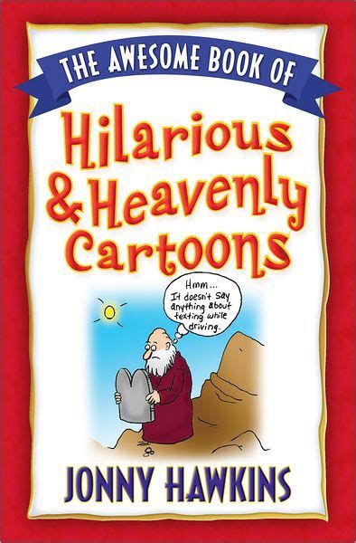The Awesome Book Of Hilarious And Heavenly Cartoons By Jonny Hawkins