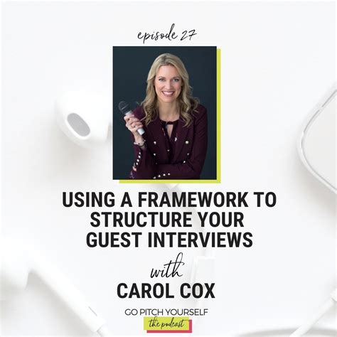 Carol Cox On The Go Pitch Yourself Podcast Ep 27 Using A Framework