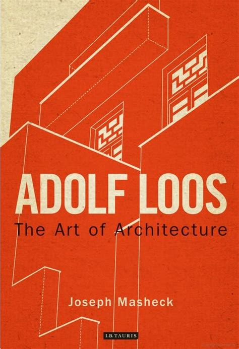 Adolf Loos The Art Of Architecture By Joseph Masheck Signatura B 0