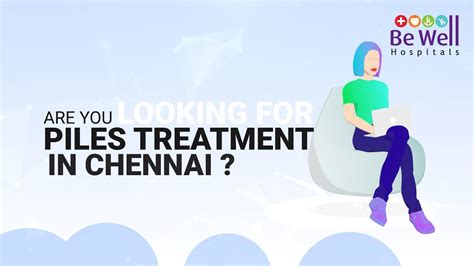 Piles Treatment In Chennai Be Well Hospitals Youtube