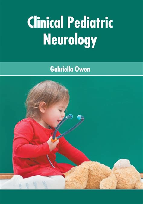 Clinical Pediatric Neurology By Gabriella Owen Goodreads