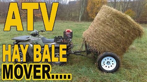 Homemade ATV Hay Bale Mover Hay Bales Small Farm Baling