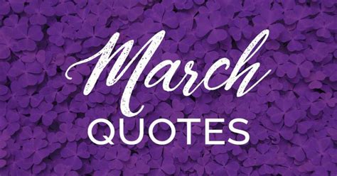 70 Inspiring March Quotes To Welcome A Marvelous Month Louisem