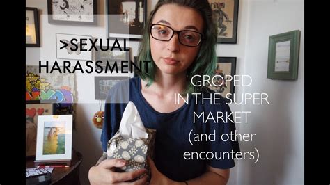 Sexual Harassmentgroped In The Supermarket Youtube