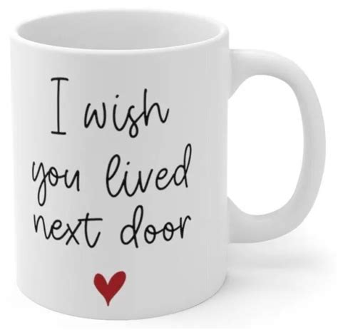 i wish you lived next door cute bff t funny ceramic coffee mug 11 95 picclick