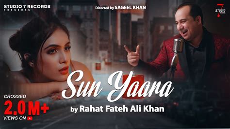 New Hindi Songs 2021 Sun Yaara Official Video Rahat Fateh Ali Khan