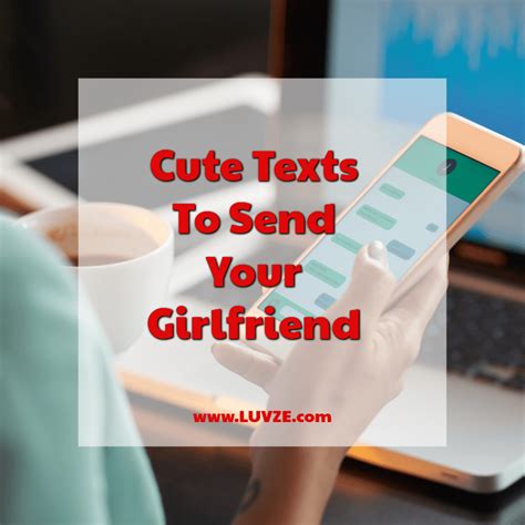 Cute Texts To Send Your Girlfriend And What Texts Not To Send