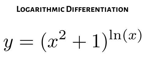 Differentiate Using Logarithmic Differentiation To Find Dy Dx For Y X Ln X YouTube