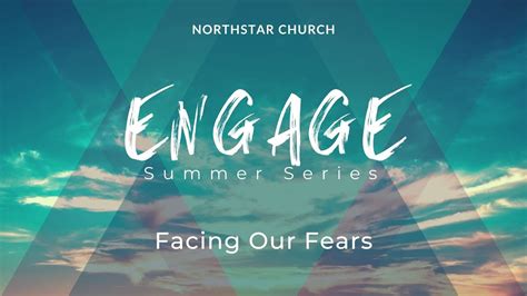 Facing Our Fears Northstar Church Sunday Service July 26 2020