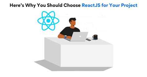 Heres Why You Should Choose Reactjs For Your Project Turing