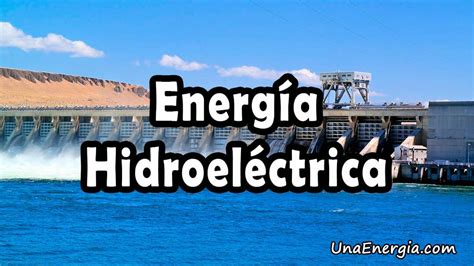 ᐈ Qué Es La Energía Hidráulica O Hidroeléctrica Definición Y Ejemplos