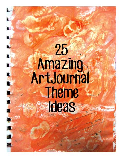Woke Up With Ideas 25 Amazing Art Journal Theme Ideas
