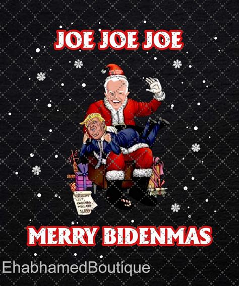 Joe Joe Joe Merry Bidenmas Christmas Pngjoe Biden Santa Etsy