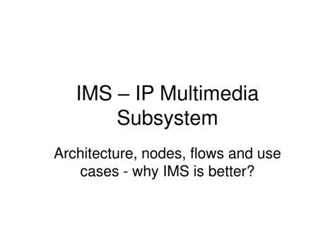 PPT IMS IP Multimedia Subsystem PowerPoint Presentation Free Download ID